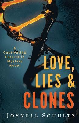 Joynell Schultz - Love, Lies & Clones, Häftad
