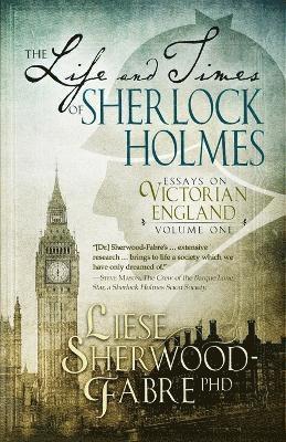 Liese Sherwood-Fabre, Liese, Sherwood-Fabre - Life and Times of Sherlock Holmes, Häftad