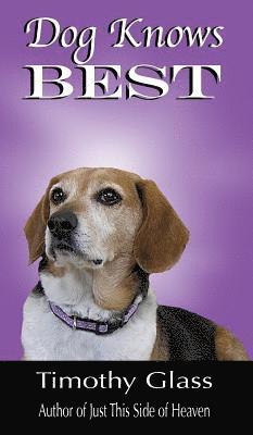 Timothy Glass - Dog Knows Best, Inbunden