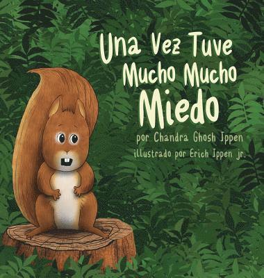 Chandra Ghosh Ippen - Vez Tuve Mucho Mucho Miedo, Inbunden