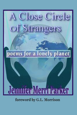 bokomslag A Close Circle of Strangers: Poems for a Lonely Planet