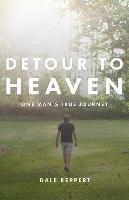 bokomslag Detour to Heaven: One Man's True Journey