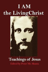 bokomslag I AM the Living Christ
