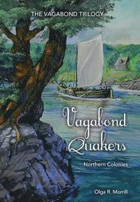 bokomslag Vagabond Quakers: Northern Colonies