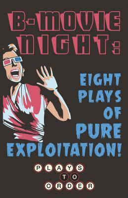 bokomslag B-Movie Night: Eight Plays of Pure Exploitation