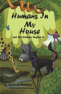 Humans In My House: and the Animals Beyond It 1