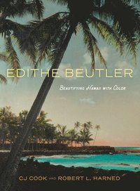 bokomslag Edithe Beutler: Beautifying Hawaii with Color