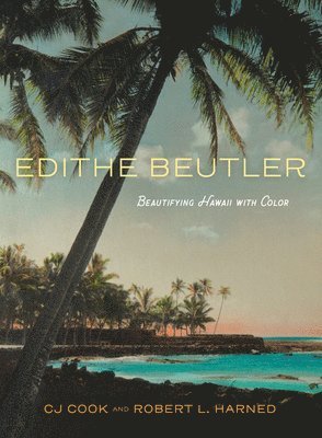 bokomslag Edithe Beutler: Beautifying Hawaii with Color