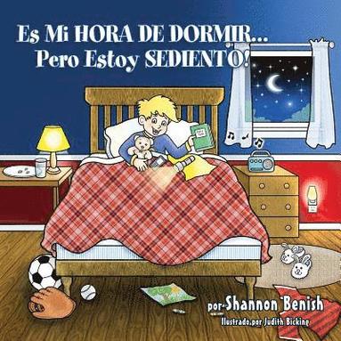 Shannon Benish - Es Mi HORA DE DORMIR...Pero Estoy SEDIENTO!, Häftad