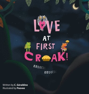 bokomslag Love at First Croak!