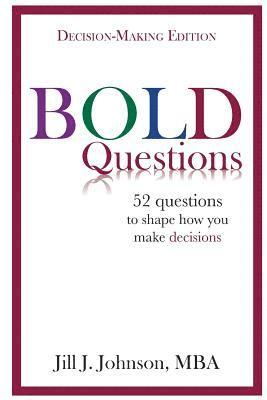 BOLD Questions - DECISION-MAKING EDITION: Decision-Making Edition 1