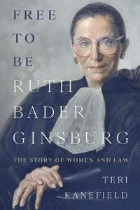 bokomslag Free To Be Ruth Bader Ginsburg