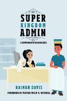 bokomslag Super Kingdom Admin: 7 Components for Success