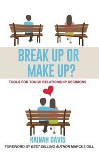 bokomslag Break Up or Make Up?: Tools for Tough Relationship Decisions