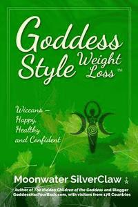 bokomslag Goddess Style Weight Loss: Wiccans -- Happy, Healthy and Confident