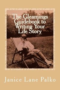 bokomslag The Gleamings Guidebook to Writing Your Life Story