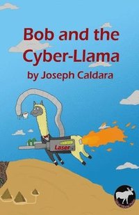 bokomslag Bob and the Cyber-Llama