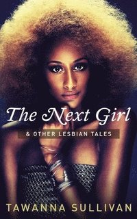 bokomslag The Next Girl & Other Lesbian Tales