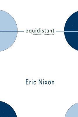 Equidistant: 2018 Poetry Collection