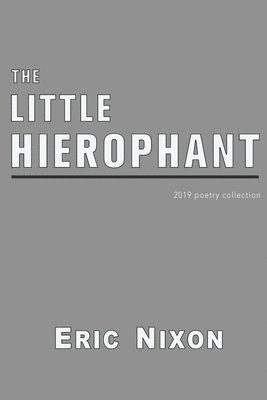 bokomslag The Little Hierophant: 2019 Poetry Collection