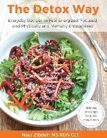 bokomslag The Detox Way: Everyday Recipes to Feel Energized, Focused, and Physically and Mentally Empowered