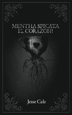 Jesse Cale - Mentha Spicata El Corazon!, Häftad