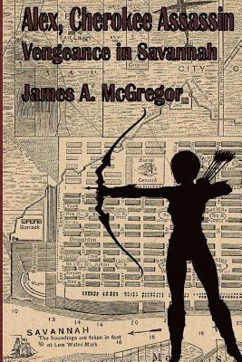 bokomslag Alex, Cherokee Assassin: Vengeance in Savannah