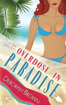Deborah Brown - Overdose in Paradise, Häftad