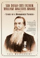 bokomslag San Diego City Father William Augustus Begole: Story of a Workhorse Pioneer