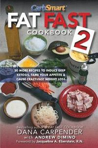 bokomslag Fat Fast Cookbook 2: 50 More Low-Carb High-Fat Recipes to Induce Deep Ketosis, Tame Your Appetite, Cause Crazy-Fast Weight Loss, Improve Me