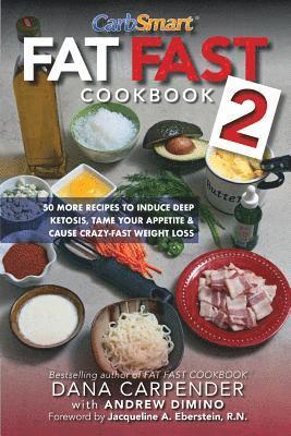 bokomslag Fat Fast Cookbook 2: 50 More Low-Carb High-Fat Recipes to Induce Deep Ketosis, Tame Your Appetite, Cause Crazy-Fast Weight Loss, Improve Metabolism