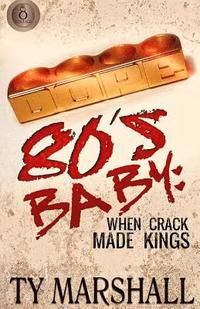 bokomslag 80's Baby: When Crack Made Kings