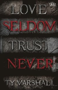 bokomslag Love Seldom. Trust Never