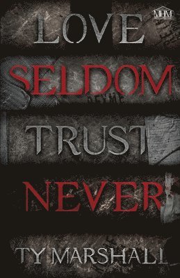 bokomslag Love Seldom. Trust Never