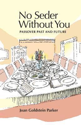 Joan Goldstein Parker - No Seder Without You, Häftad