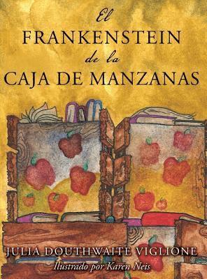 Julia Douthwaite Viglione, Julia Douthwaite, Viglione - Frankenstein de la caja de manzanas, Inbunden