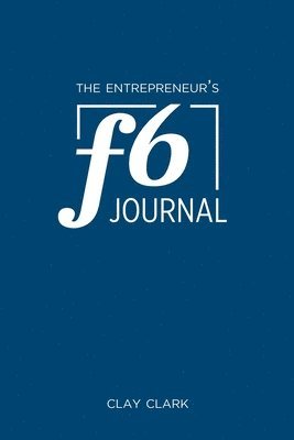 Clay Clark - Entrepreneur's F6 Journal, Häftad
