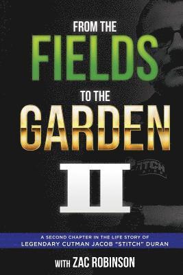 Zac Robinson, Jacob "Stitch" Duran - From the Fields to The Garden II, Häftad