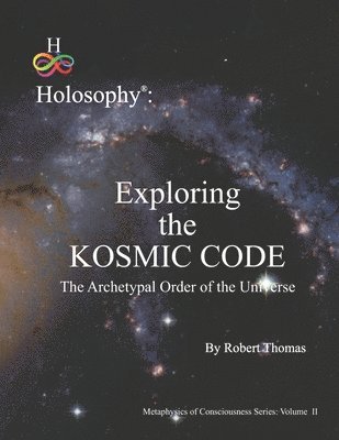 Robert Thomas - Exploring the Kosmic Code: The Archetypal Order of the Universe, Häftad