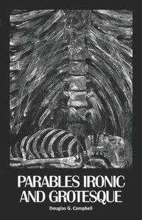 bokomslag Parables Ironic and Grotesque