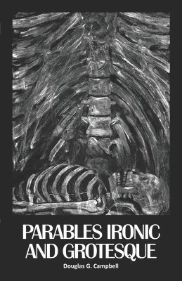 bokomslag Parables Ironic and Grotesque
