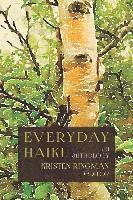 Editor Kristen Ringman - Everyday Haiku: an anthology, Häftad