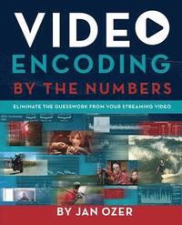 bokomslag Video Encoding by the Numbers