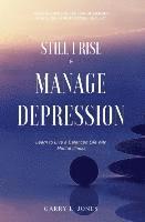 Still I Rise & Manage Depression: Learn to Live A Balanced Life With Mental Illness 1