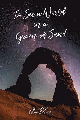 To See a World in a Grain of Sand