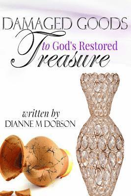 bokomslag Damaged Goods to God's Restored Treasure