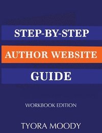 bokomslag Step-by-Step Author Website Guide: Workbook Edition