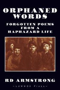 bokomslag Orphaned Words: Forgotten Poems from a Haphazard Life