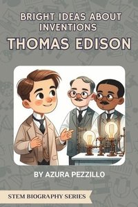bokomslag Bright Ideas About Inventions - Thomas Edison