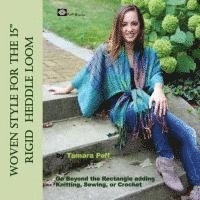 bokomslag Woven Style for the 15" Rigid Heddle Loom: Go Beyond the Rectangle Combining Knitting, Sewing or Crochet